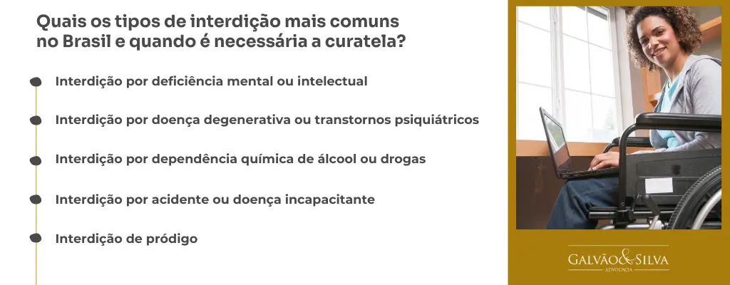 Quais os tipos de interdição mais comuns no Brasil e quando é necessária a curatela